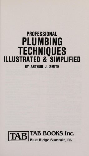 Professional plumbing techniques--illustrated & simplified