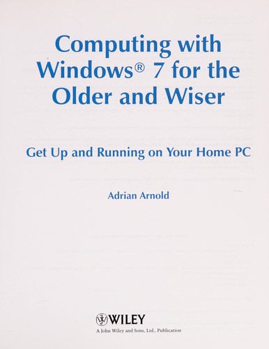 Computing with Windows® 7 for the older and wiser