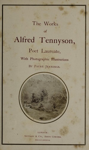 The works of Alfred Tennyson, poet laureate