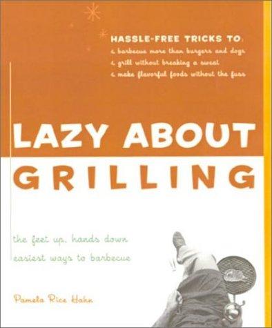Lazy about grilling