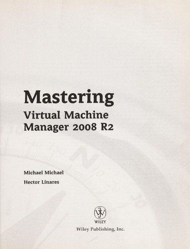 Mastering Virtual Machine Manager 2008 R2