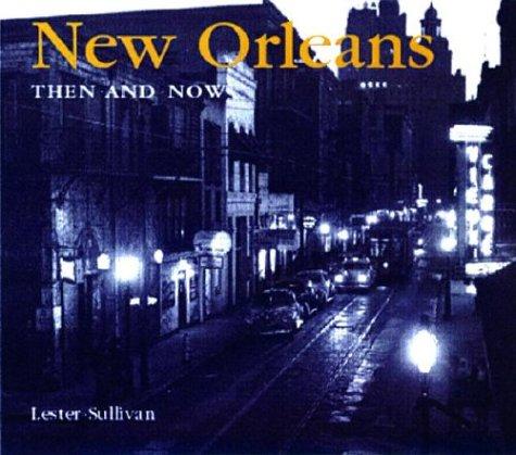 New Orleans then & now