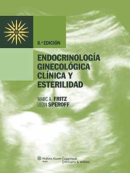 Endocrinología ginecológica clínica y esterilidad - 8. ed.