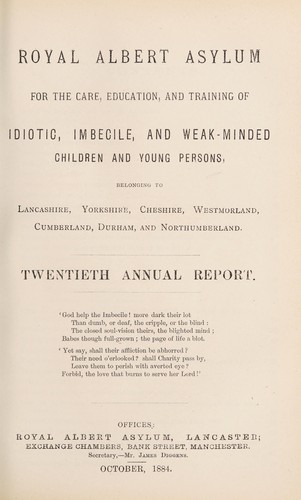 Royal Albert Asylum for the care, education, and training of idiotic, imbecile, and weak-minded children and young persons, belonging to Lancashire, Yorkshire, Cheshire, Westmorland, Cumberland, Durham and Northumberland