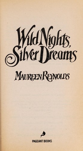Wild Nights, Silver Dreams