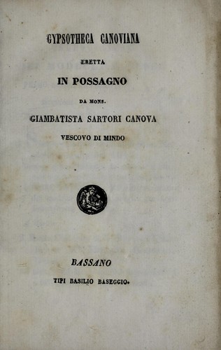 Gypsotheca canoviana eretta in Possagno da mons. Giambatista Sartori Canova, vescovo di Mindo