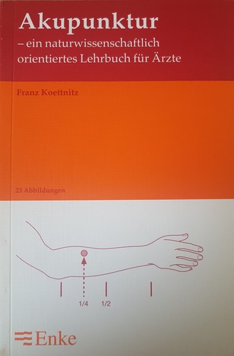 Akupunktur. Ein naturwissenschaftlich orientiertes Lehrbuch für Ärzte