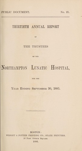 Thirtieth annual report of the Trustees of the Northampton Lunatic Hospital, for the year ending September 30, 1885