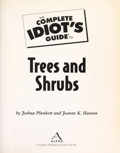 The complete idiot's guide to trees and shrubs