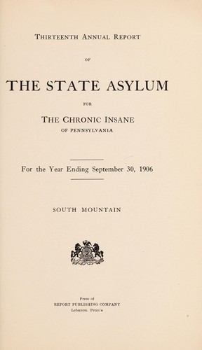 Thirteenth annual report of the State Asylum for the Chronic Insane of Pennsylvania