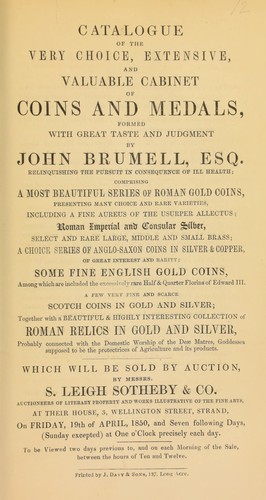 Catalogue of the very choice, extensive and valuable cabinet of coins and medals, formed with great taste and judgment, by John Brummell, Esq., relinquishing the pursuit in consequence of ill-health, comprising, ... Roman gold coins, including a fine aureus of the usurper Allectus, [etc.] ...