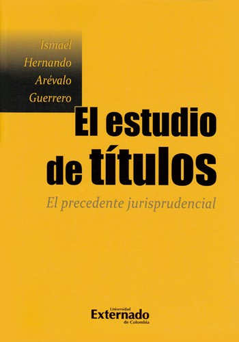 El estudio de títulos : el precedente jurisprudencial - 1. edición.