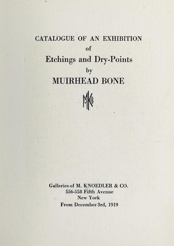 Catalogue of an exhibition of etchings and dry-points by Muirhead Bone