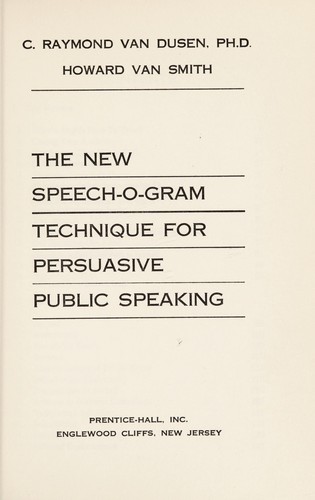The new Speech-O-Gram technique for persuasive public speaking