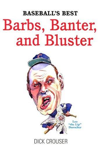 Baseball's Best Barbs, Banter, Bluster
