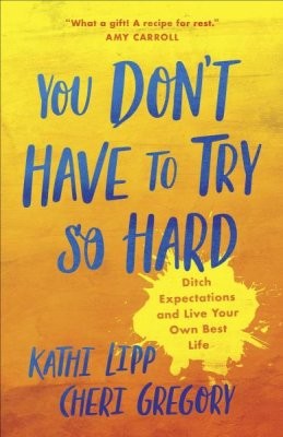 YOU DON'T HAVE TO TRY SO HARD