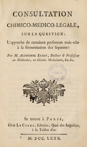 Consultation chimico-médico-légale, sur la question: l'approche de certaines personnes nuit-elle à la fermentation des liqueurs?