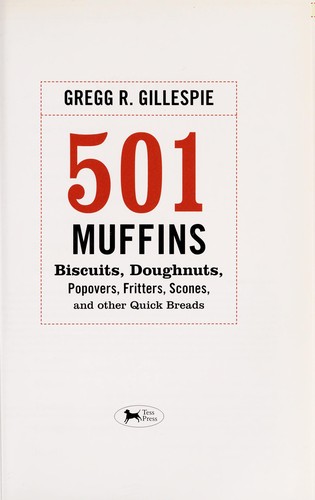 501 muffins, biscuits, doughnuts, popovers, fritters, scones, and other quick breads