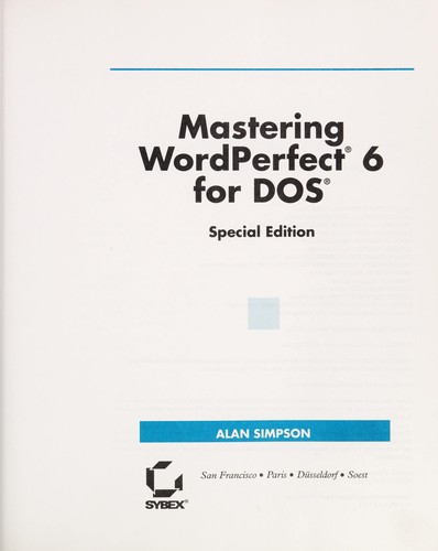 Mastering WordPerfect 6 for DOS