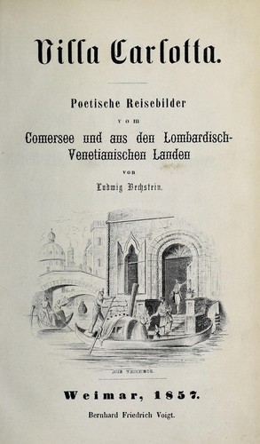 Villa Carlotta; poetsiche Reisebilder vom Comersee und aus den lombardisch-venetianischen Landen