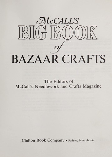 McCall's big book of bazaar crafts (Chilton needlework)