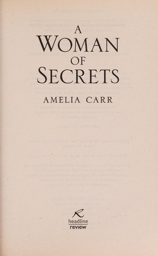 A woman of secrets/Amelia Carr