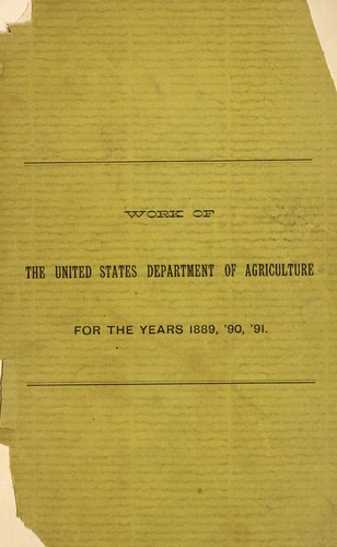 Work of the United States Department of Agriculture for the years 1889, '90, '91