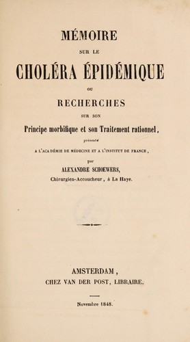 Mémoire sur le choléra épidémique ou recherches sur son principe morbifique et son traitement rationnel