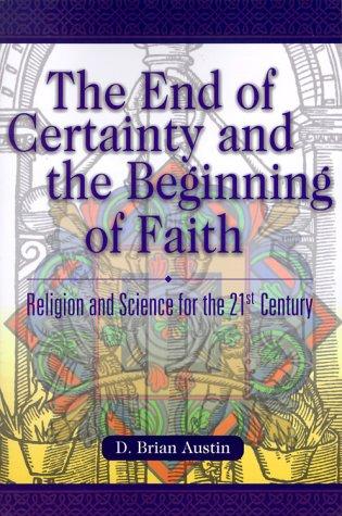 The End of Certainty and the Beginning of Faith