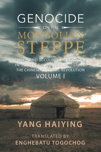 Genocide on the Mongolian Steppe Volume I
