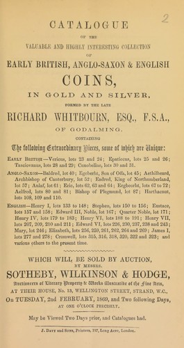 Catalogue of the valuable and highly interesting collection of early British, Anglo-Saxon & English coins, in gold and silver, formed by the late Richard Whitbourn, Esq., F.S.A., of Godalming, containing ... Vericus, ... Epaticus, ... Tasciovanus, ... Cunobeline, [etc.] ...