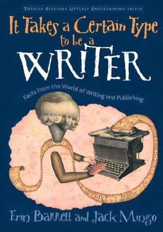 It takes a certain type to be a writer