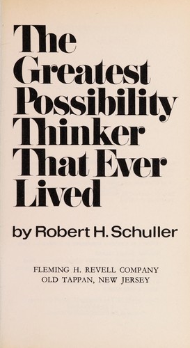 The greatest possibility thinker that ever lived