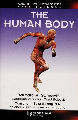 The Human Body (Gareth Stevens Vital Science- Life Science)