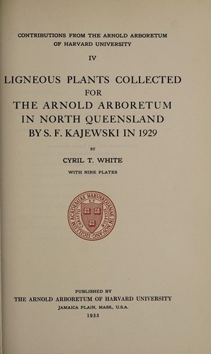 Ligneous plants collected for the Arnold Arboretum in North Queensland by S. F. Kajewski in 1929