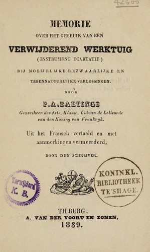 Memorie over het gebruik van een verwijderend werktuig (instrument écartatif) bij moeijelijke bezwaarlijke en tegennatuurlijke verlossingen ...