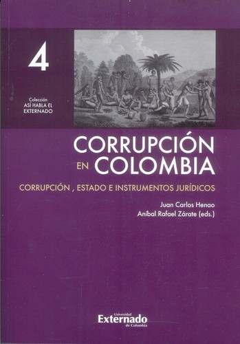 Corrupción en Colombia : corrupción, Estado e instrumentos jurídicos - 1. edición.