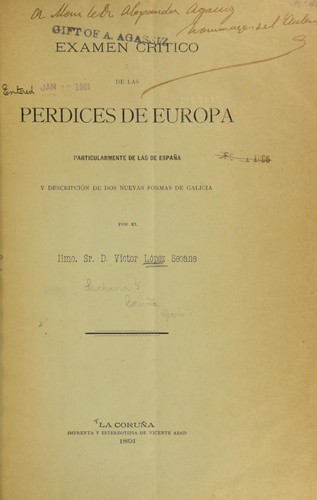 Examen critico de la perdices de Europa particularmente de las de Espa©ła y descripcion de dos nuevas formas de Galicia