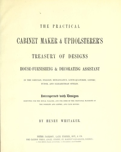 The practical cabinet maker & upholsterer's treasury of designs