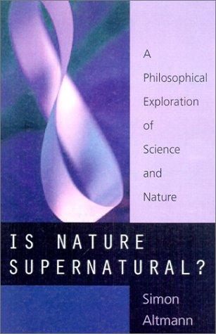 Is Nature Supernatural? A Philosophical Exploration of Science and Nature