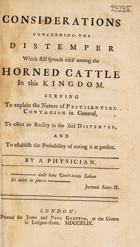 Considerations concerning the distemper which still spreads itself among the horned cattle in this Kingdom ...