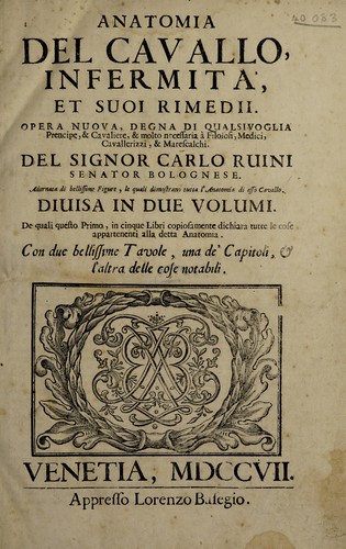 Anatomia del cavallo, infermità, et suoi rimedii. Opera nuova ...