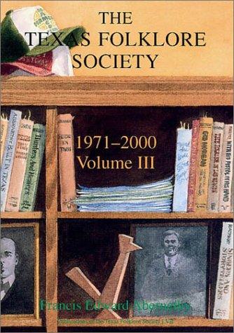 Texas Folklore Society 1971 2000 Volumn III
