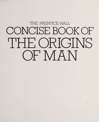 PRENTICE HALL CONCISE BOOK OF THE ORIGINS OF MAN