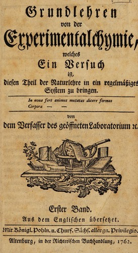 Grundlehren von der Experimentalchymie, welches ein Versuch ist, diesen Theil der Naturlehre in ein regelmässiges System zu bringen