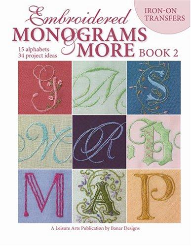 Embroidered Monograms & More, Book 2 (Leisure Arts #4366)