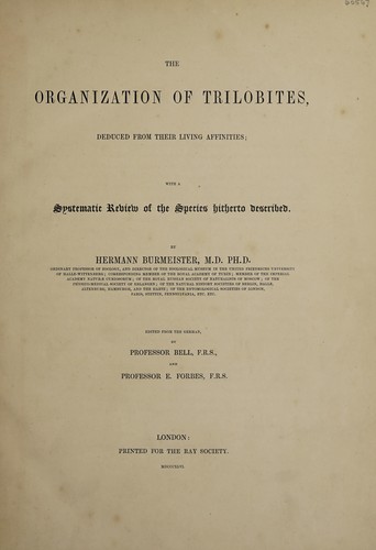 The organization of Trilobites, deduced from their living affinities. With a systematic review of the species hitherto described