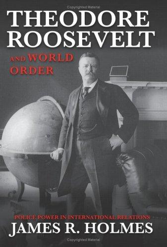 Theodore Roosevelt and world order