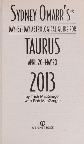 Sydney Omarr's day-by-day astrological guide for Taurus (April 20-May 20), 2013
