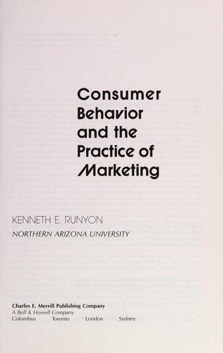 Consumer behavior and the practice of marketing